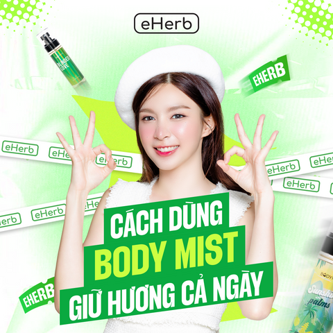 Cách sử dụng body mist giữ mùi hương cả ngày